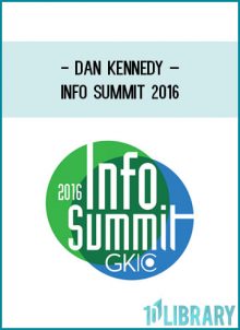 Dan Kennedy – Info Summit 2016 at Tenlibrary.com