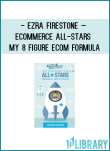 http://tenco.pro/product/ezra-firestone-ecommerce-stars-8-figure-ecom-formula/