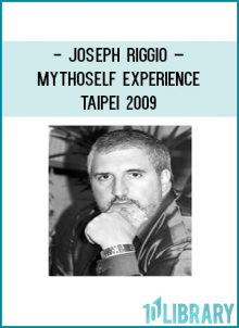 Joseph Riggio – Mythoself Experience – Taipei 2009 at Tenlibrary.com
