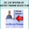 Life Leap Intuition Life Mastery Program – Deluexe Plan at Tenlibrary.com