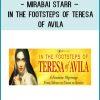 Mirabai Starr – In the Footsteps of Teresa of Avila at Tenlibrary.com