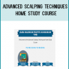 Welcome to the Advanced Scalping Techniques Home Study Course