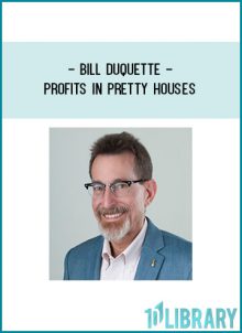 Bill Duquette – Profits In Pretty Houses at tenco.pro