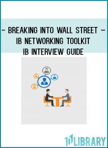 Breaking Into Wall Street – IB Networking Toolkit + IB Interview Guide at Tenlibrary.com