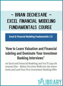 Brian DeChesare – Excel Financial Modeling Fundamentals Course [Real Estate] at Tenlibrary.com