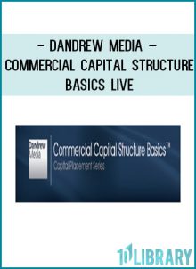 Dandrew Media – Commercial Capital Structure Basics Live at Tenlibrary.com