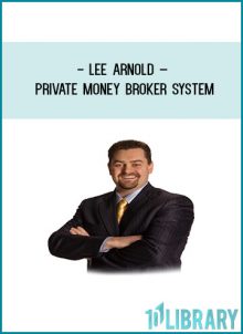 Lee Arnold – Private Money Broker System at Tenlibrary.com