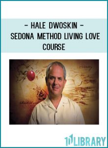 Hale Dwoskin - Sedona Method - Living Love Course at Tenlibrary.com