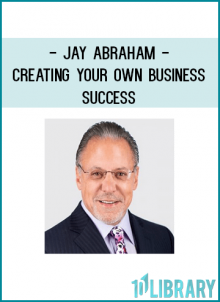Jay Abraham – Creating Your Own Business Success At tenco.pro