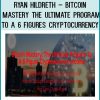 Ryan Hildreth – Bitcoin Mastery – The Ultimate Program To A 6 Figures Cryptocurrency at Tenlibrary.com
