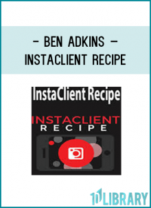 Ben Adkins – InstaClient Recipe Free Download, InstaClient Recipe Download
