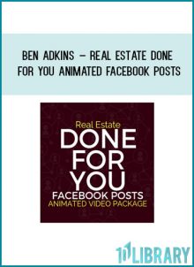 Ben Adkins – Real Estate Done For You Animated Facebook Posts at Tenlibrary.com