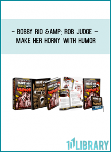 Bobby Rio & Rob Judge – Make Her Horny with Humor at tenco.pro
