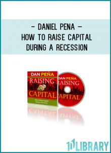 Daniel PenaHow to Raise Capital During a Recession