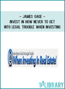 James Gage – Invest in How Never to Get Into Legal Trouble When Investing In Real Estate Now At tenco.pro