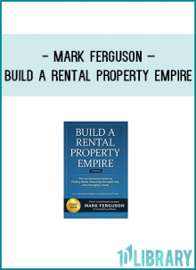 Mark Ferguson – Build a Rental Property EmpireThe No-Nonsense Book on Finding Deals,Financing the Right Way, and Managing Wisely