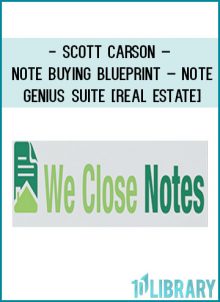 Scott Carson – Note Buying Blueprint – Note Genius Suite [Real Estate] at Tenlibrary.com