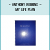 Anthony Robbins – My Life PlanAre you looking to create LIFE Mastery?