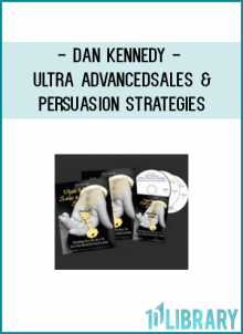 Dan Kennedy – Ultra Advanced Sales & Persuasion Strategies [4 Audio CD (25 MP3), 2 DVD (AVI), 4 PDF]Here’s just some of what you’ll discover in “Ultra-ADVANCED Sales & Persuasion Strategies”: