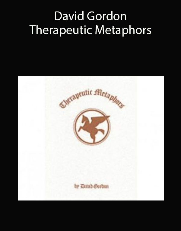 David Gordon – Therapeutic Metaphors