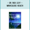 http://tenco.pro/product/dr-rick-levy-miraculous-health/