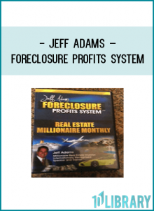 Welcome To Jeff Adams Foreclosure Profits System Coaching Program!