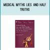 http://tenco.pro/product/medical-myths-lies-and-half-truths/