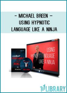 Michael Breen – Using Hypnotic Language Like A Ninja at Tenlibrary.com