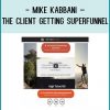 Mike Kabbani – The Client Getting SuperFunnel at Tenlibrary.com