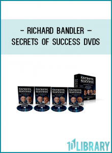In this new The Secrets of Success LIMITED EDITION DVD box set, Richard Bandler models four immensely successful people whom you will learn from,