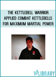 The Ultimate System of Kettlebell Combat Application Secrets for Martial Artists, Combat Personnel, and High Risk Tactical Operators