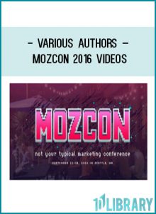 Various Authors – MozCon 2016 Videos at Tenlibrary.com