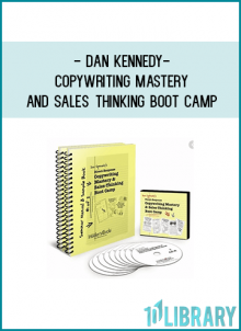 Dan Kennedy- Copywriting Mastery and Sales Thinking Boot Camp Review, Copywriting Mastery and Sales Thinking Boot Camp Review