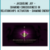 Jacqueline Joy - Diamond Consciousness in Relationships Activation - Diamond Energy