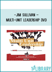 Archive : Jim Sullivan – Multi-Unit Leadership DVD: The 7 Stages of Building High-Performing Partnerships & Teams