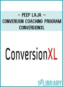 Peep Laja – Conversion Coaching Program – ConversionXL at Tenlibrary.com