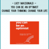 http://tenco.pro/product/lucy-macdonald-you-can-be-an-optimist-change-your-thinking-change-your-life/