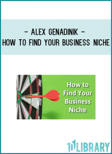 http://tenco.pro/product/alex-genadinik-how-to-find-your-business-niche/