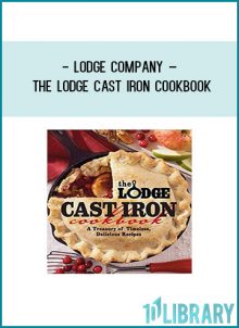 Lodge Company – The Lodge Cast Iron Cookbookat Tenlibrary.com