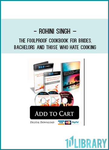 Rohini Singh – The Foolproof Cookbook For Brides, Bachelors And Those Who Hate Cooking at Tenlibrary.com