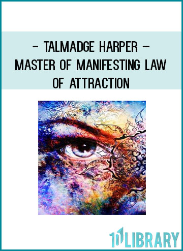 Talmadge Harper – Master of Manifesting Law of Attraction at Tenlibrary.com