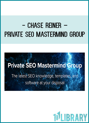 Chase Reiner – Private SEO Mastermind Group at Tenlibrary.com