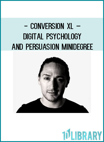 Conversion XL – Digital Psychology And Persuasion Minidegree at Tenlibrary.com