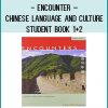 Encounter – Chinese Language and Culture – Student Book 1+2 at Tenlibrary.com