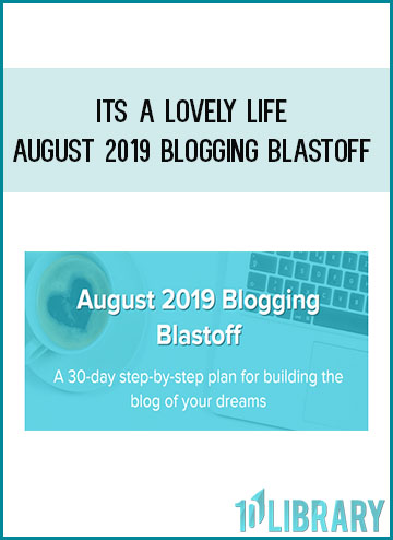 Its A Lovely Life – August 2019 Blogging Blastoff at Tenlibrary.com