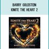 Barry Goldstein – Ignite the Heart 2 at Tenlibrary.com