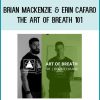 Brian Mackenzie & Erin Cafaro – The Art of Breath 101 at Tenlibrary.com