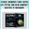 Charlie Weingroff, Chris Duffin, Leo Totten, and Dean Somerset – Masters of Movement at Tenlibrary.com