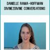 Danielle Rama-Hoffman – Divine2Divine Conversations at Tenlibrary.com
