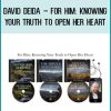 David Deida – For Him Knowing Your Truth to Open Her Heart at Tenlibrary.com